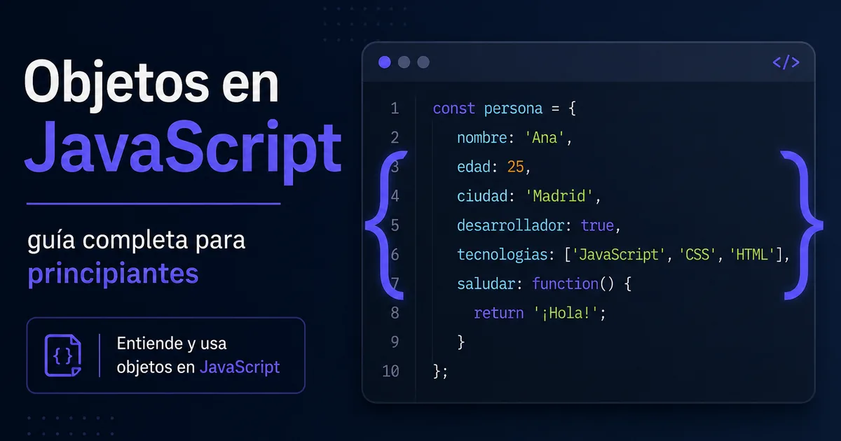 Objetos en JavaScript: guía completa para principiantes